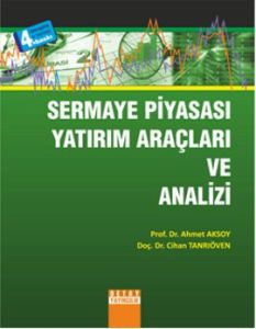Sermaye Piyasası Yatırım Araçları ve Analizi                                                                                                                                                                                                                   