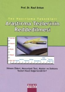 Araştırma Tezlerinin Reddedilmesi                                                                                                                                                                                                                              