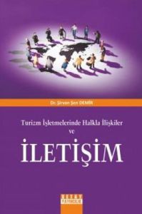Turizm İşletmelerinde Halkla İlişkiler ve İletişim                                                                                                                                                                                                             