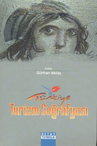 Türkiye Turizm Coğrafyası                                                                                                                                                                                                                                      