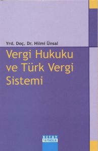 Vergi Hukuku ve Türk Vergi Sistemi                                                                                                                                                                                                                             