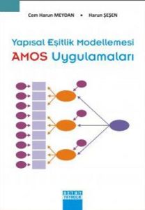 Yapısal Eşitlik Modellemesi - AMOS Uygulamaları                                                                                                                                                                                                                