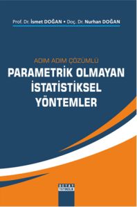 Adım Adım Çözümlü Parametrik Olmayan İstatistiksel                                                                                                                                                                                                             