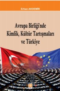 Avrupa Birliği’nde Kimlik, Kültür Tartışmaları ve                                                                                                                                                                                                              