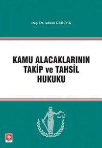 Kamu Alacaklarının Takip ve Tahsil Hukuku                                                                                                                                                                                                                      
