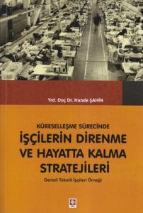 Küreselleşme Sürecinde İşçilerin Direnme ve Hayatt                                                                                                                                                                                                             