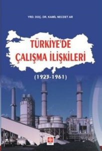 Türkiye’de Çalışma İlişkileri                                                                                                                                                                                                                                  