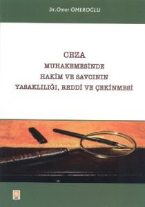 Ceza Muhakemesinde Hakim ve Savcının Yasaklılığı,                                                                                                                                                                                                              