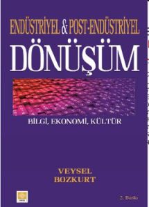 Endüstriyel ve Post-Endüstriyel Dönüşüm                                                                                                                                                                                                                        