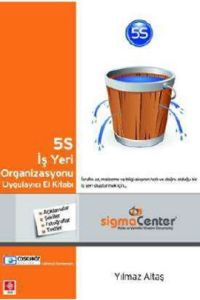 5S İş Yeri Organizasyonu Uygulayıcı El Kitabı                                                                                                                                                                                                                  