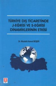 Türkiye Dış Ticaretinde J-Eğrisi ve S-Eğrisi Dinam                                                                                                                                                                                                             