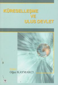 Küreselleşme ve Ulus Devlet                                                                                                                                                                                                                                    