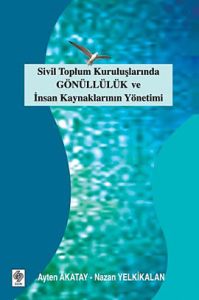 Sivil Toplum Kuruluşlarında Gönüllülük ve İnsan Ka                                                                                                                                                                                                             