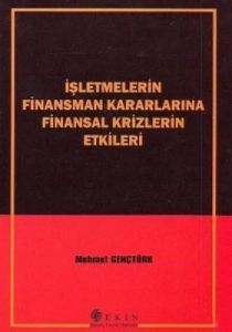 İşletmelerin Finansman Kararlarına Finansal Krizle                                                                                                                                                                                                             