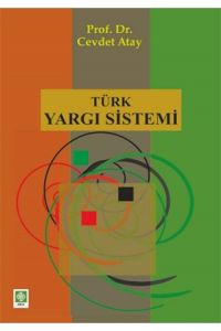 Türk Yargı Sistemi                                                                                                                                                                                                                                             