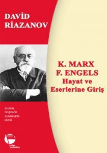 K. Marx - F. Engels Hayatı ve Eserlerine Giriş                                                                                                                                                                                                                 