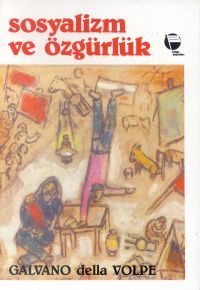 Sosyalizm ve Özgürlük Rousseau ve Marx ve Diğer Ya                                                                                                                                                                                                             