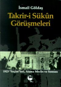 Takrir-i Sükun Görüşmeleri 1923 “Seçim“leri, Atama                                                                                                                                                                                                             