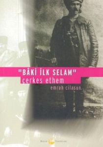 Baki İlk Selam Çerkes Ethem                                                                                                                                                                                                                                    