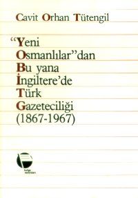Yeni Osmanlılar’dan Bu Yana İngiltere’de Türk Gaze                                                                                                                                                                                                             