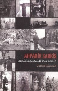 Ahparik Sarkis - Aşağı Mahalle Yok Artık                                                                                                                                                                                                                       