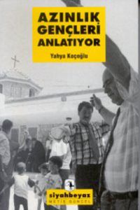 Azınlık Gençleri Anlatıyor                                                                                                                                                                                                                                     