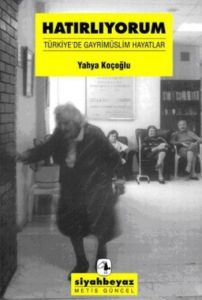 Hatırlıyorum-Türkiye’de Gayrimüslim Hayatlar                                                                                                                                                                                                                   