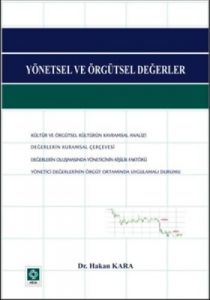 Yönetsel ve Örgütsel Değerler                                                                                                                                                                                                                                  