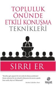 Topluluk Önünde Etkili Konuşma Teknikleri                                                                                                                                                                                                                      