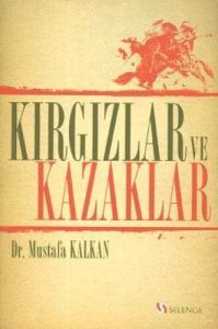 Kırgızlar Ve Kazaklar                                                                                                                                                                                                                                          