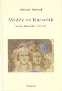 Madde ve Karanlık Sanatın Durumları ve Felsefe                                                                                                                                                                                                                 