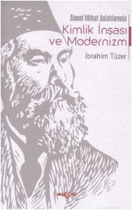 Ahmet Mithat Anlatılarında Kimlik İnşası ve Modern                                                                                                                                                                                                             