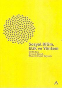 Sosyal Bilim, Etik ve Yöntem                                                                                                                                                                                                                                   