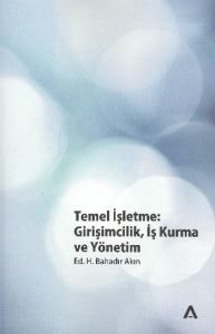 Temel İşletme: Girişimcilik, İş Kurma ve Yönetim                                                                                                                                                                                                               