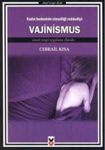 Kadın Bedeninin Cinselliği Reddedişi: Vajinismus                                                                                                                                                                                                               