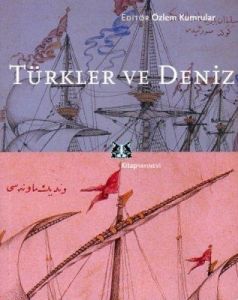 Türkler ve Deniz                                                                                                                                                                                                                                               