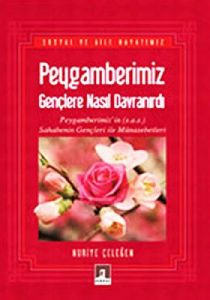 Peygamberimiz Gençlere Nasıl Davranırdı                                                                                                                                                                                                                        