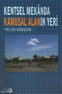 Kentsel Mekanda Kamusal Alanın Yeri                                                                                                                                                                                                                            