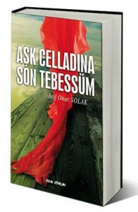 Aşk Celladına Son Tebessüm                                                                                                                                                                                                                                     