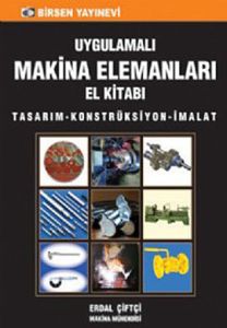 Uygulamalı Makina Elemanları El Kitabı                                                                                                                                                                                                                         