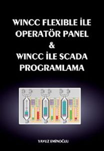 Wincc Flexible ile Operatör Panel ve Wincc ile Sca                                                                                                                                                                                                             