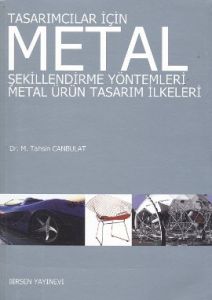 Tasarımcılar İçin Metal Şekillendirme Yöntemleri -                                                                                                                                                                                                             
