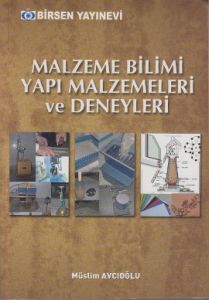 Malzeme Bilimi Yapı Malzemeleri ve Deneyleri                                                                                                                                                                                                                   