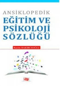 Ansiklopedik Eğitim ve Psikoloji Sözlüğü                                                                                                                                                                                                                       