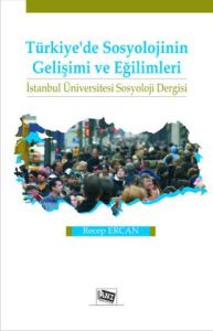 Türkiye’de Sosyolojinin Gelişimi ve Eğilimleri                                                                                                                                                                                                                 