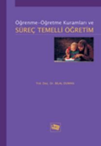 Öğrenme Öğretme Kuramları ve Süreç Temelli Öğretim                                                                                                                                                                                                             