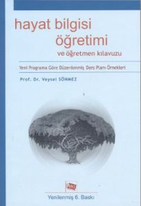Hayat Bilgisi Öğretimi ve Öğretmen Kılavuzu                                                                                                                                                                                                                    