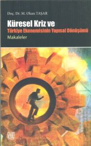 Küresel Kriz ve Türkiye Ekonomisinin Yapısal Dönüş                                                                                                                                                                                                             