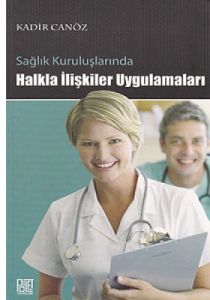 Sağlık Kuruluşlarında Halkla İlişkiler Uygulamalar                                                                                                                                                                                                             