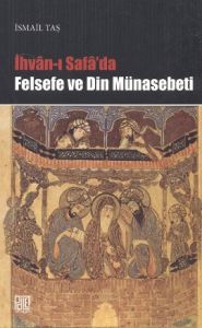 İhvan-ı Safa’da Felsefe ve Din Münasebeti                                                                                                                                                                                                                      